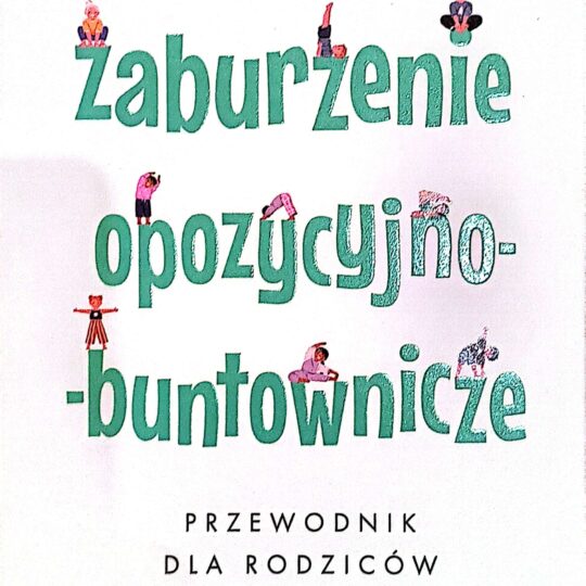 Zaburzenia opozycyjno - buntownicze