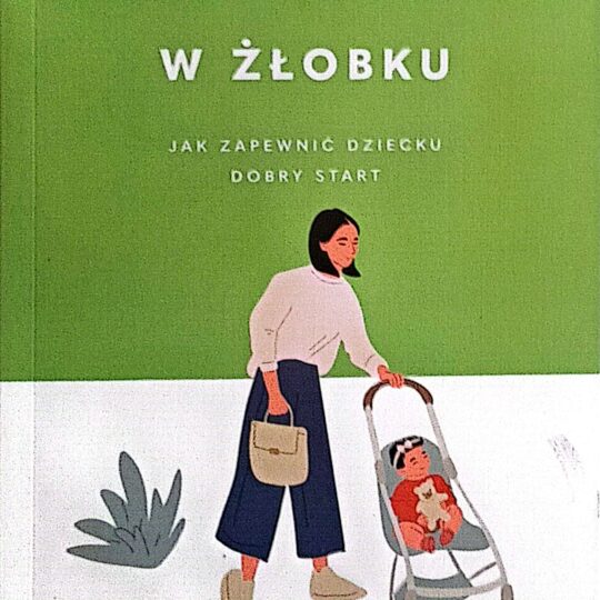 Adaptacja w żłobku. Jak zapewnić dziecku dobry start