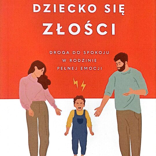 Moje dziecko się złości